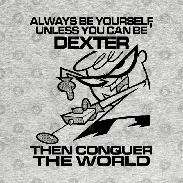 ALWAYS BE DEXTER'S LABORATORY by KERZILLA